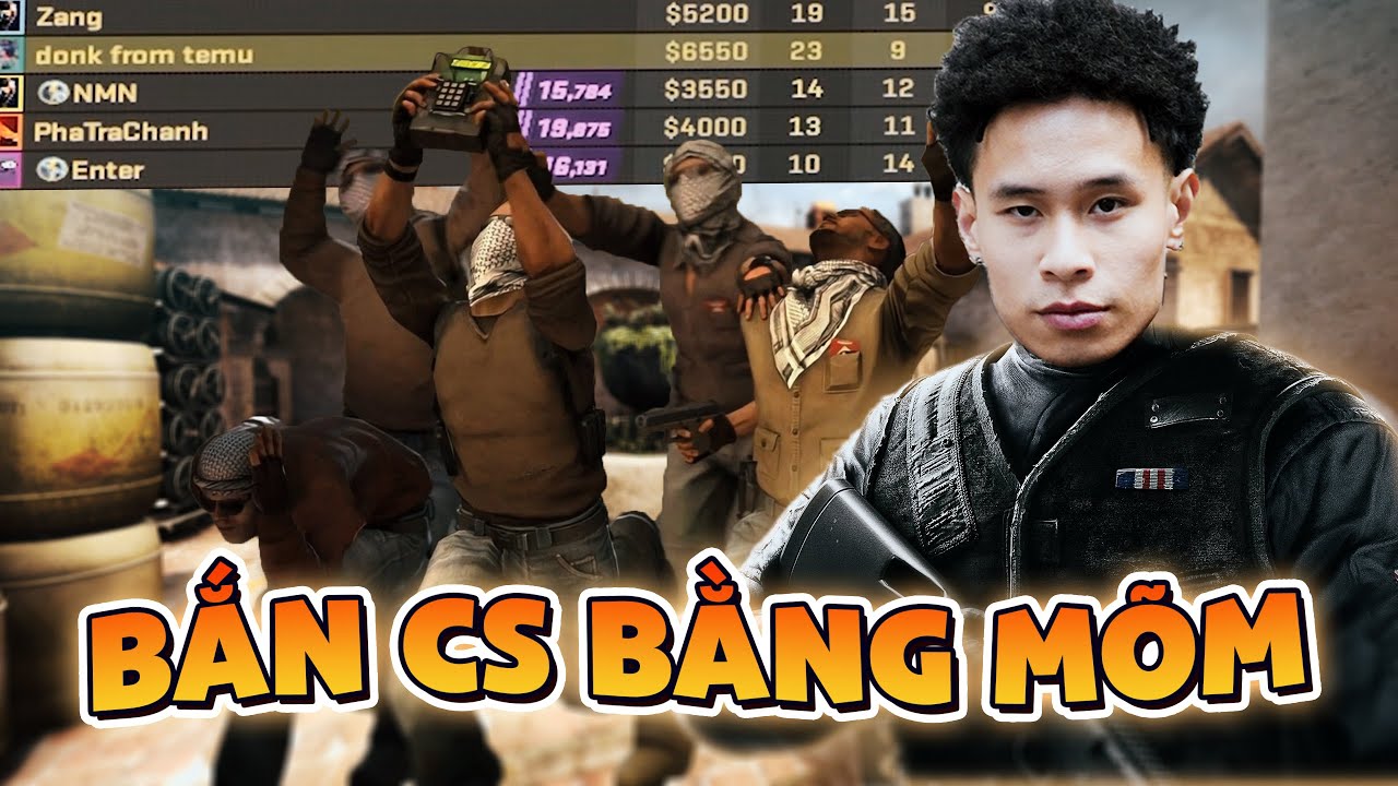 BẮN CS PHẢI CƯỜI