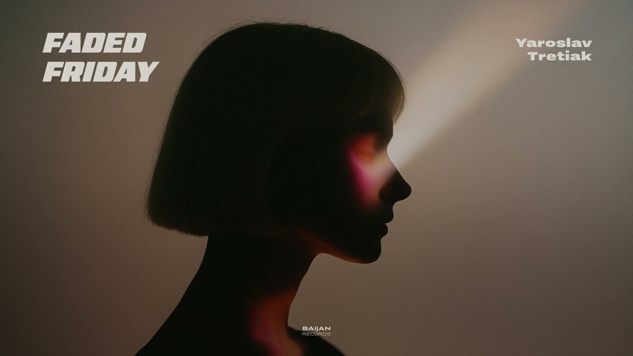 Yaroslav Tretiak - Faded Friday