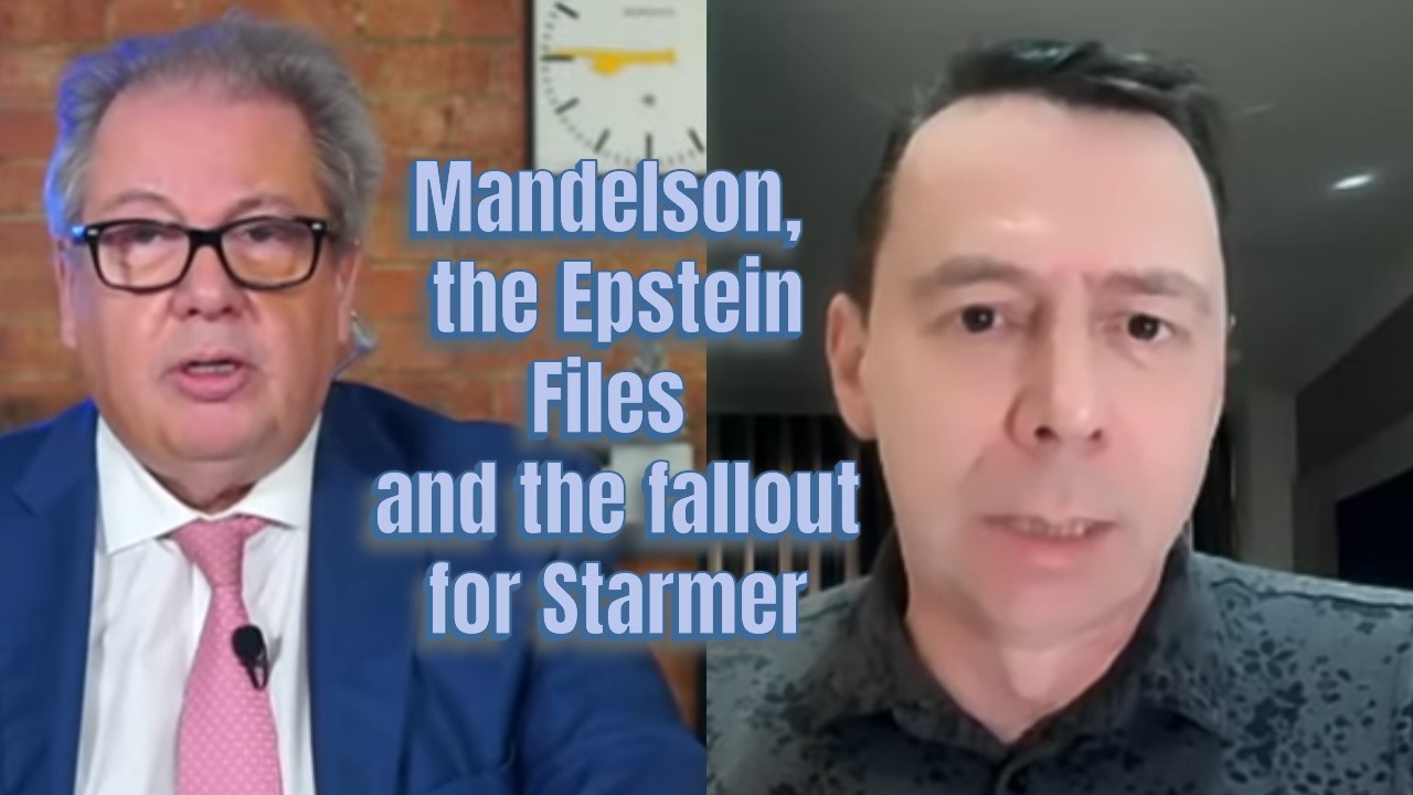Mandelson, the Epstein Files, and the fallout for Starmer. Mike Littlewood talks with Mike Graham