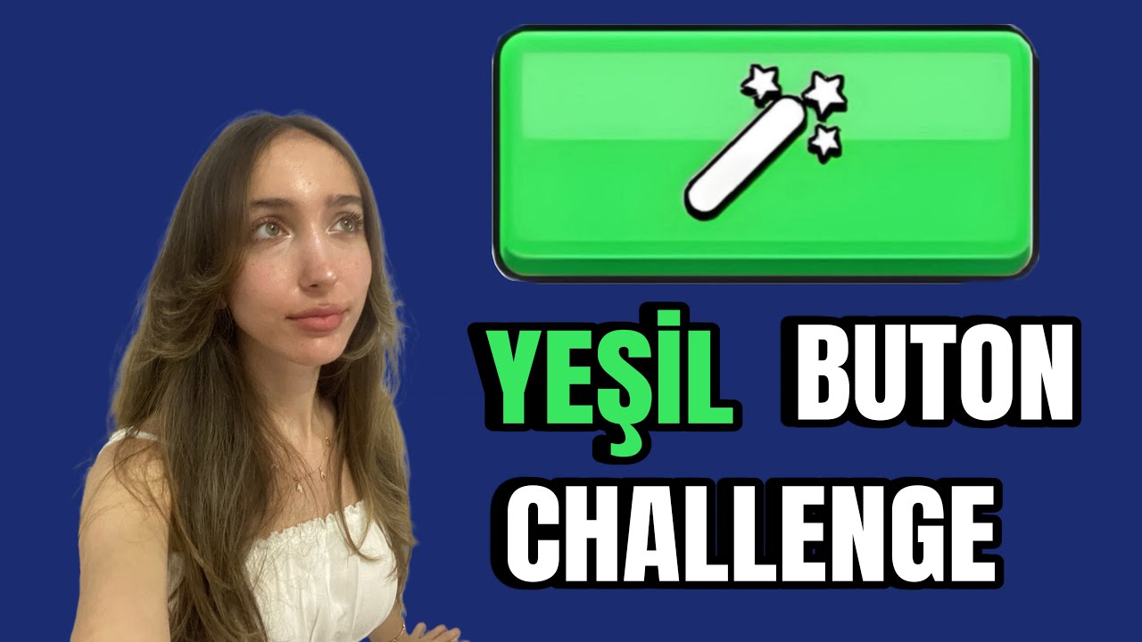 YEŞİL BUTON CHALLENGE!!!