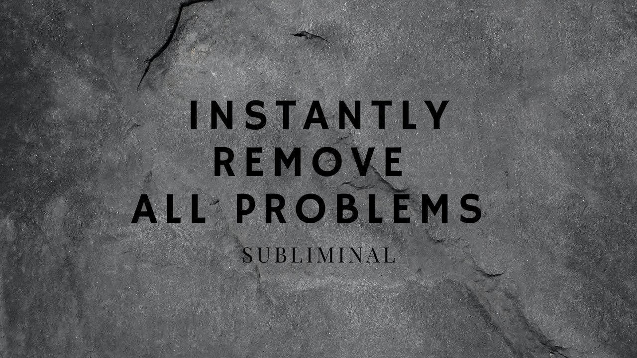 instantly remove all problems ~ 𝐬𝐮𝐛𝐥𝐢𝐦𝐢𝐧𝐚𝐥 [READ DESCRIPTION] 👁️⃤
