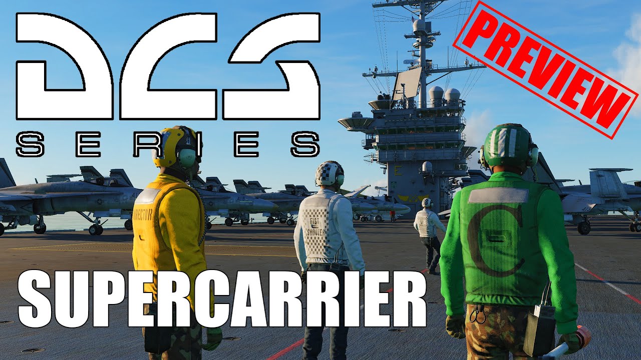DCS: Supercarrier - PREVIEW - Flugzeugträger und Kommunikation