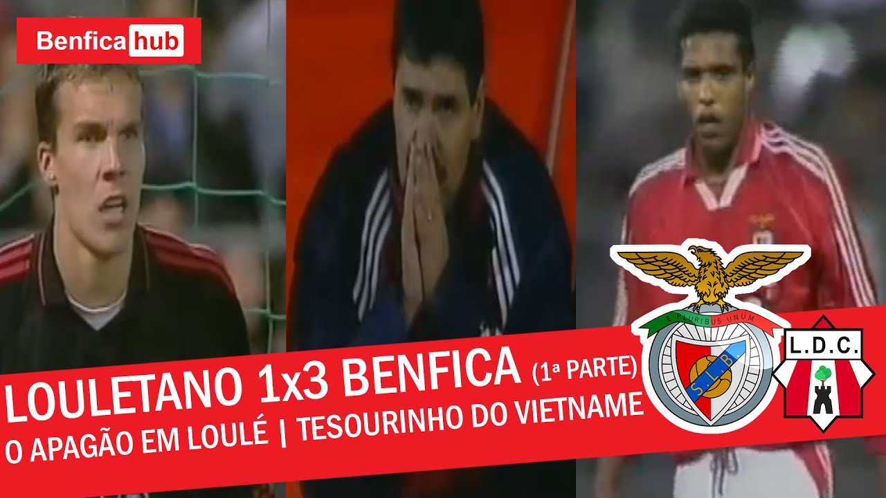 LOULETANO 1x3 BENFICA (1ª PARTE) | O APAGÃO EM LOULÉ - UM TESOURINHO DO VIETNAME (2000/2001)