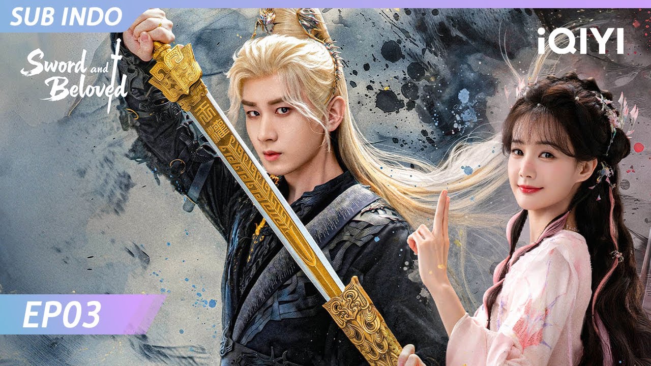 【INDO SUB】Sword and Beloved EP03 | Cheng Yi, Li Yitong | iQIYI Indonesia
