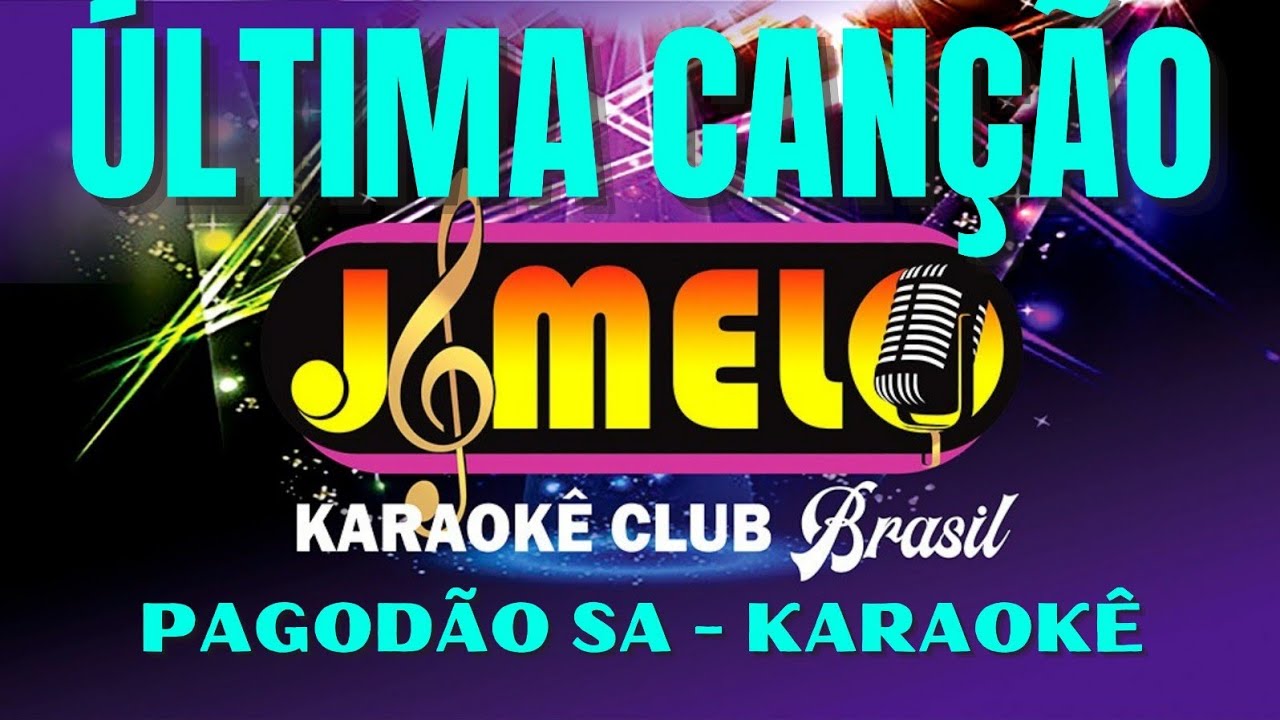ÚLTIMA CANÇÃO = PAGODAO SA = KARAOKE