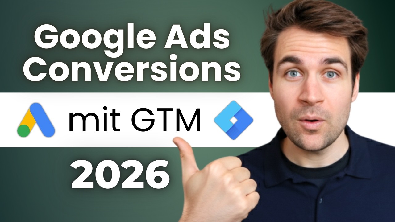 Google Ads Conversion Tracking mit GTM einrichten (Schritt-für-Schritt)
