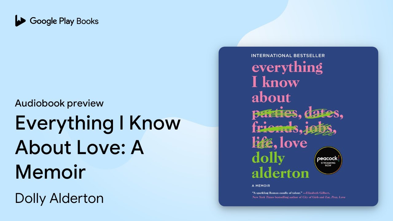Everything I Know About Love: A Memoir by Dolly Alderton &middot; Audiobook preview