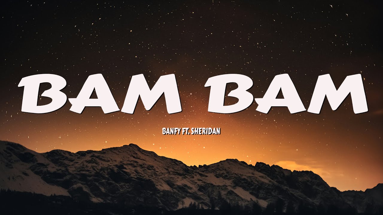 Banfy - Bam Bam (Testo/Lyrics) ft. Sheridan