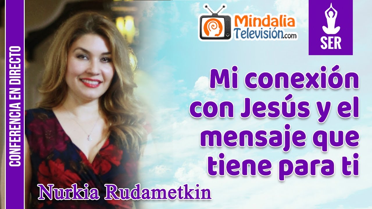 Mi conexión con Jesús y el mensaje que tiene para ti, por Nurkia Rudametkin