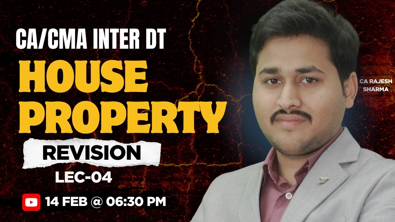 CA/CMA Inter DT Revision - Day-4 House Property MAY/J/S/D 26 JAN 27 | Rajesh Sharma #Taxation