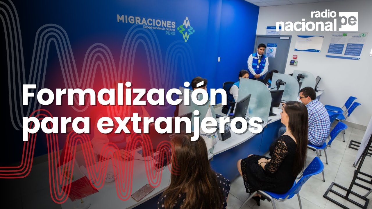 Migraciones inicia formalización para extranjeros: conoce los requisitos