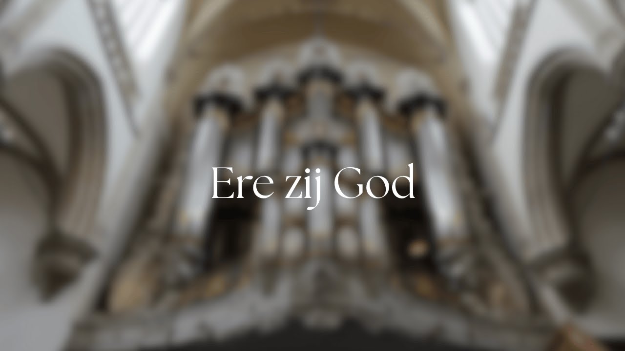 Ere zij God - Grote Kerk Dordrecht - Sweelinq