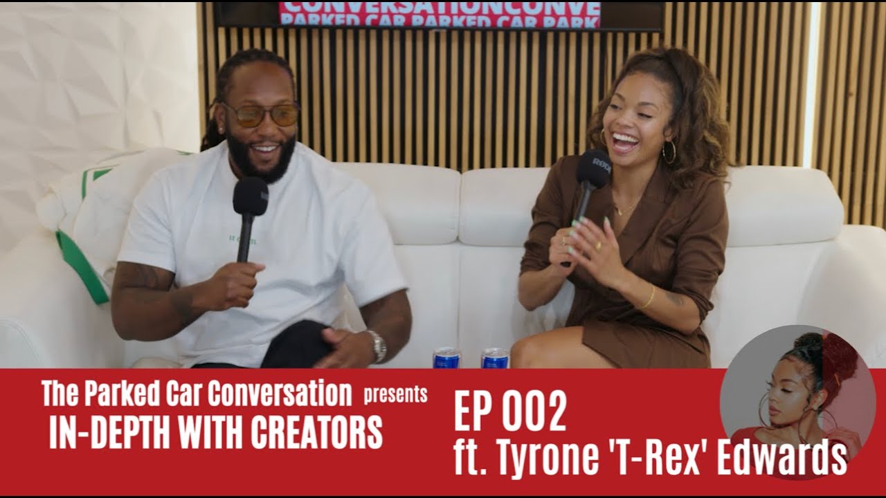 The Parked Car Conversation Presents In-Depth With Creators EP 002 w Tyrone Edwards