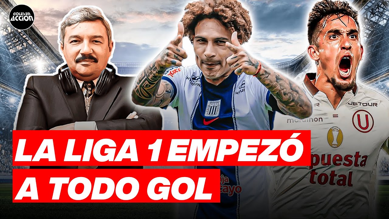 ARRANCÓ LA LIGA 1 | ANALIZAMOS LA FECHA 1 | GOLES EN ACCIÓN  ⚽🔥