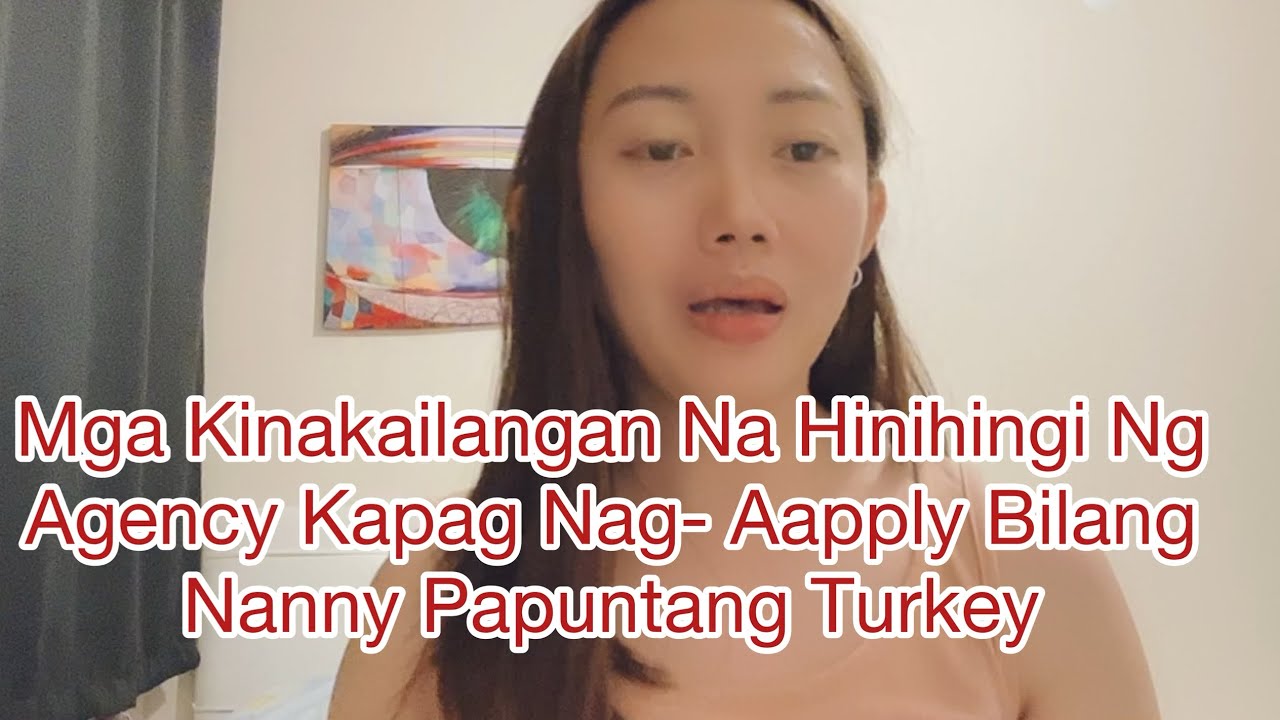 Mga Kinakailangan Paghandaan Na Hinihingi Ng Agency Kapag Nag-Aaply Bilang Nanny Sa Turkey!