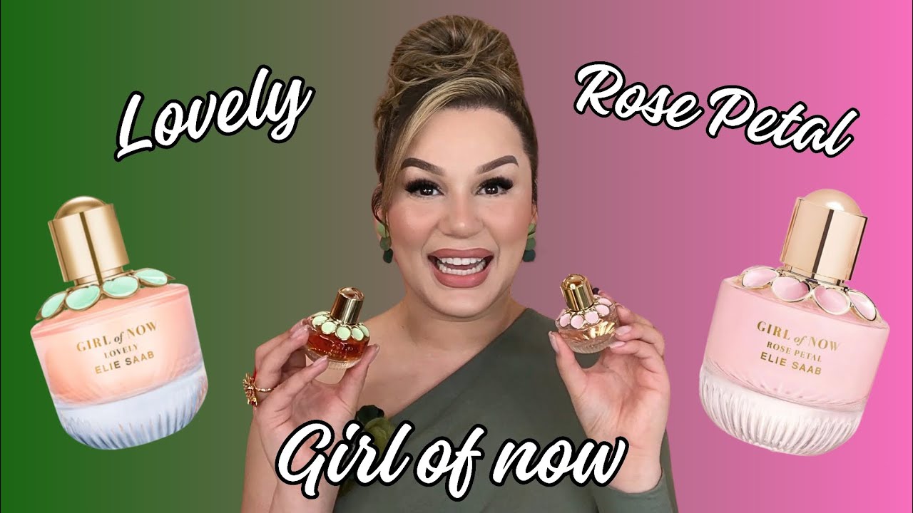 Girl of Now LOVELY e Girl of Now ROSE PETAL 💚 Elie Saab 🩷