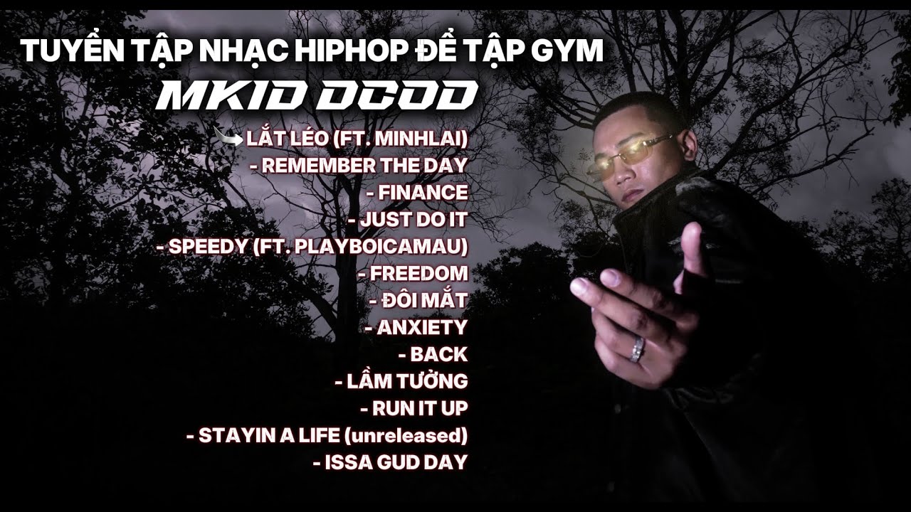 [PLAYLIST] TUYỂN TẬP NHẠC HIPHOP ĐỂ TẬP GYM - MKID (DCOD/FREESTYLE CREW) | MOTIVATION MUSIC