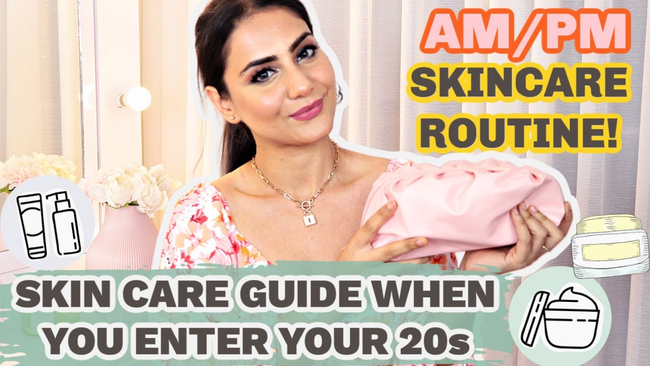 DETAILED SKINCARE GUIDE FOR GIRLS IN THEIIR 20s| ROUTINE & RECOMMENDATIONS | SIMMY GORAYA
