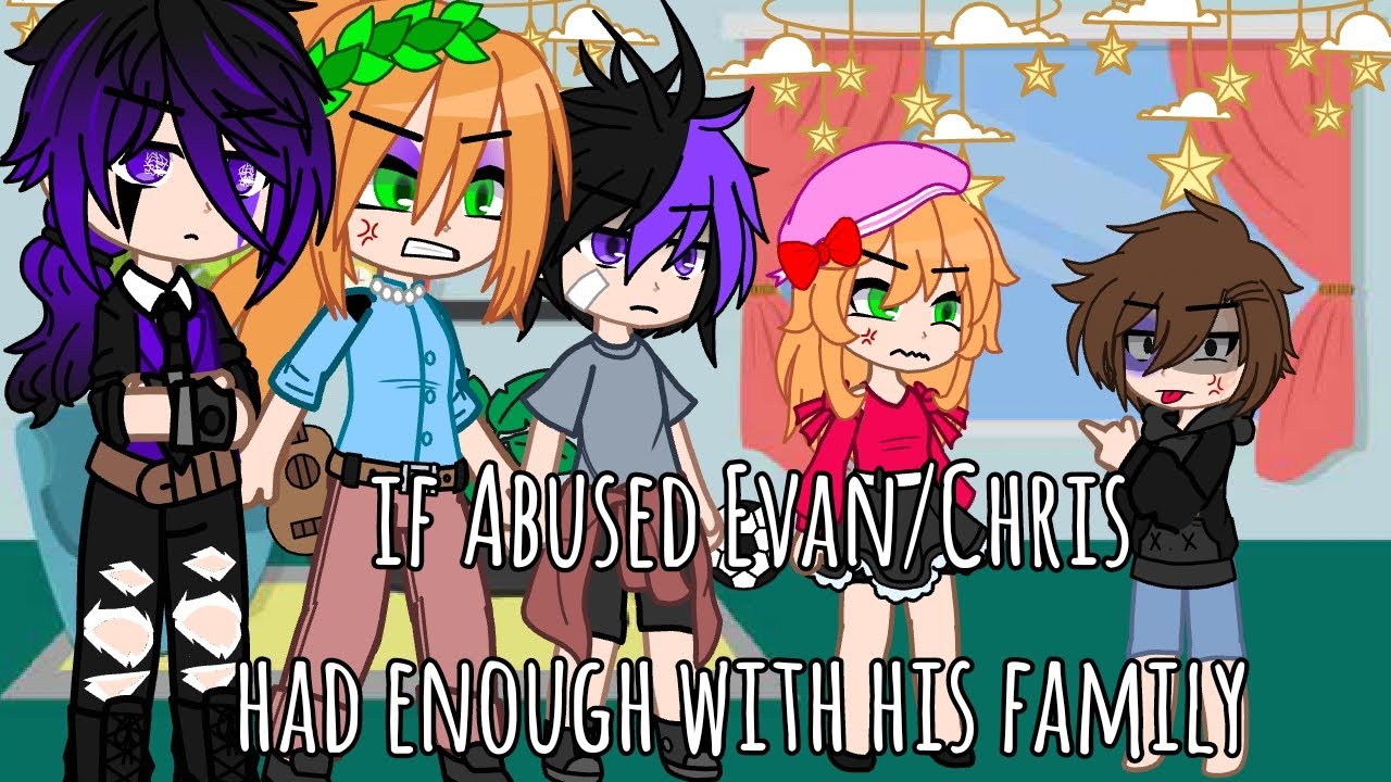 If Abused Evan/Chris had enough with his family// Gacha fnaf// different au