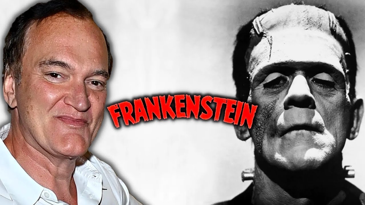 Quentin Tarantino on Frankenstein