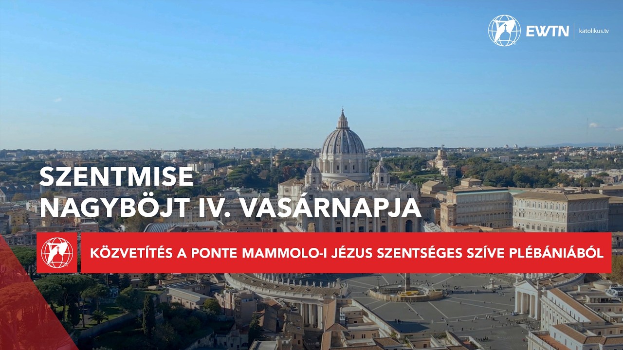 Nagyböjt IV. vasárnapja - szentmise a Ponte Mammolo-i Jézus Szentséges Szíve plébániából 2026.03.15.