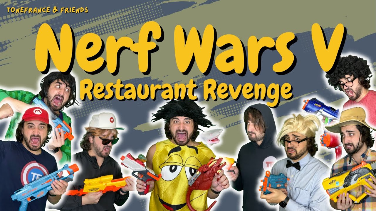 Nerf Wars V - Restaurant Revenge | ToneFrance & Friends