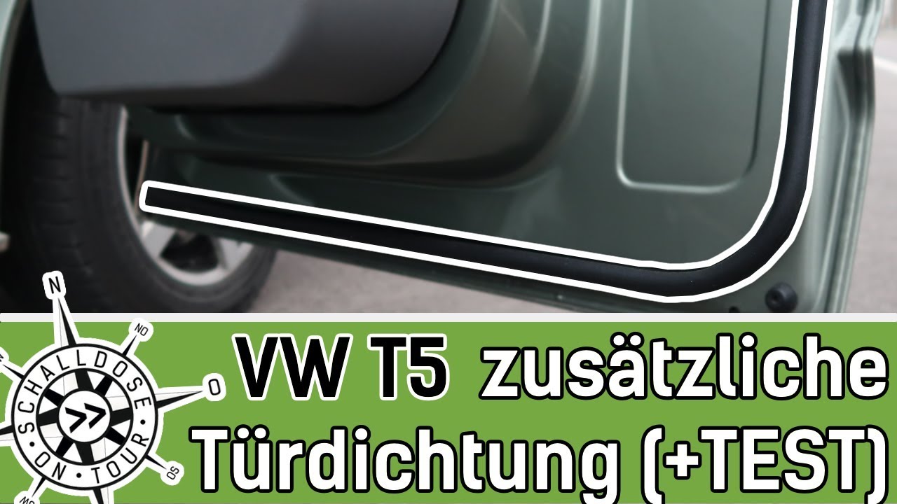 VW T5 Zusätzliche Türdichtungen - Einbau und Test || SCHALLDOSE ON TOUR