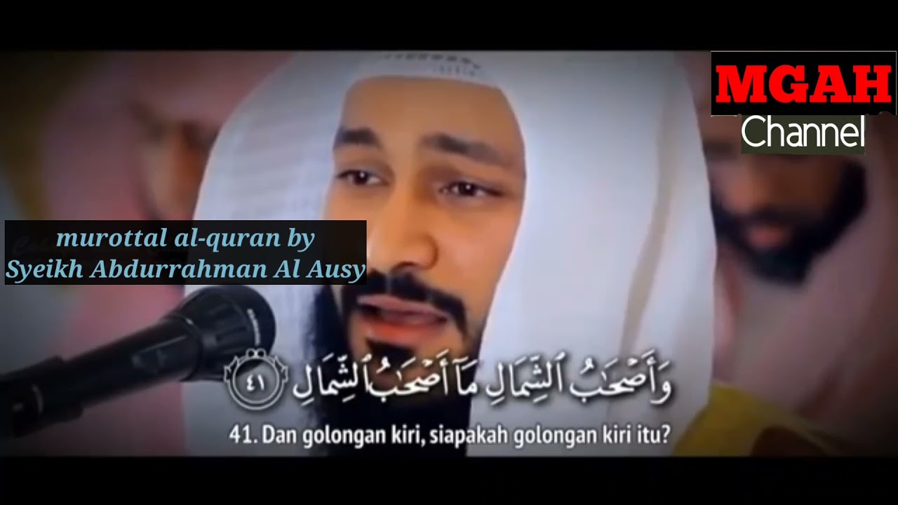 Bacaan Al quran Surat Al Waqiah merdu bikin menangis Syeikh Abdurrahman Al Ausy