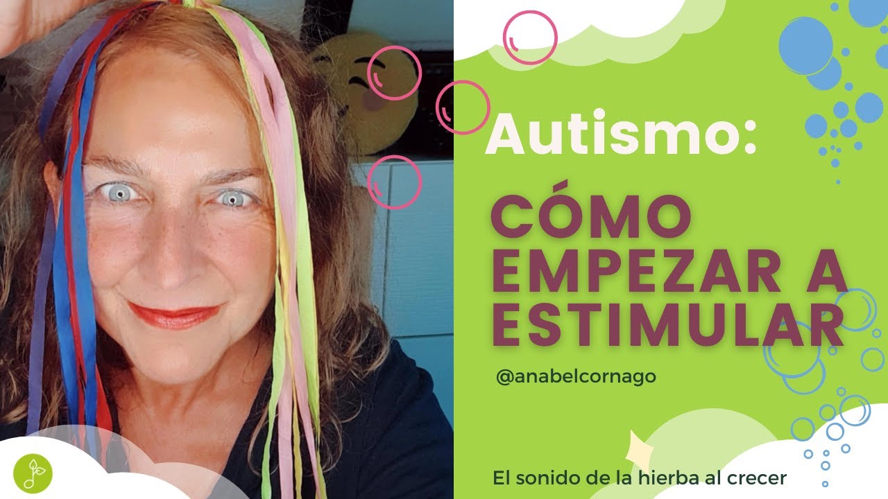 Autismo: CÓMO EMPEZAR A ESTIMULAR