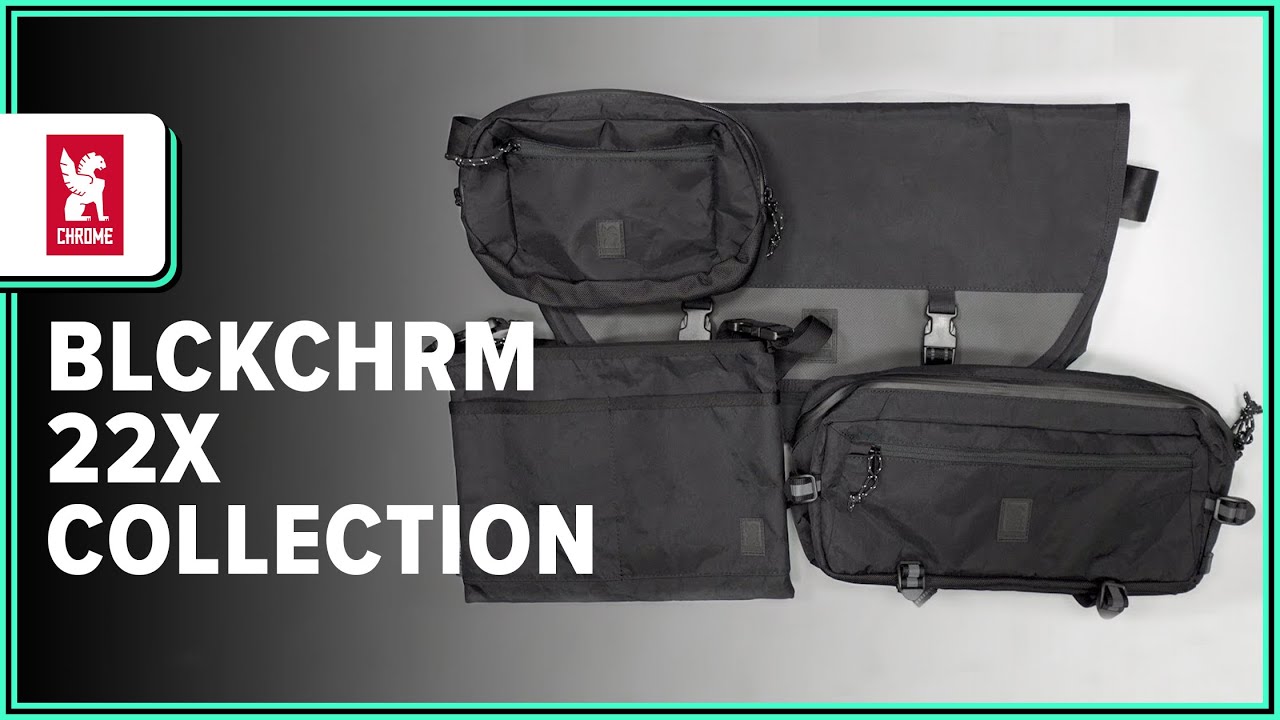 Chrome Industries BLCKCHRM 22X Collection & Updated Products Review (Initial Thoughts)