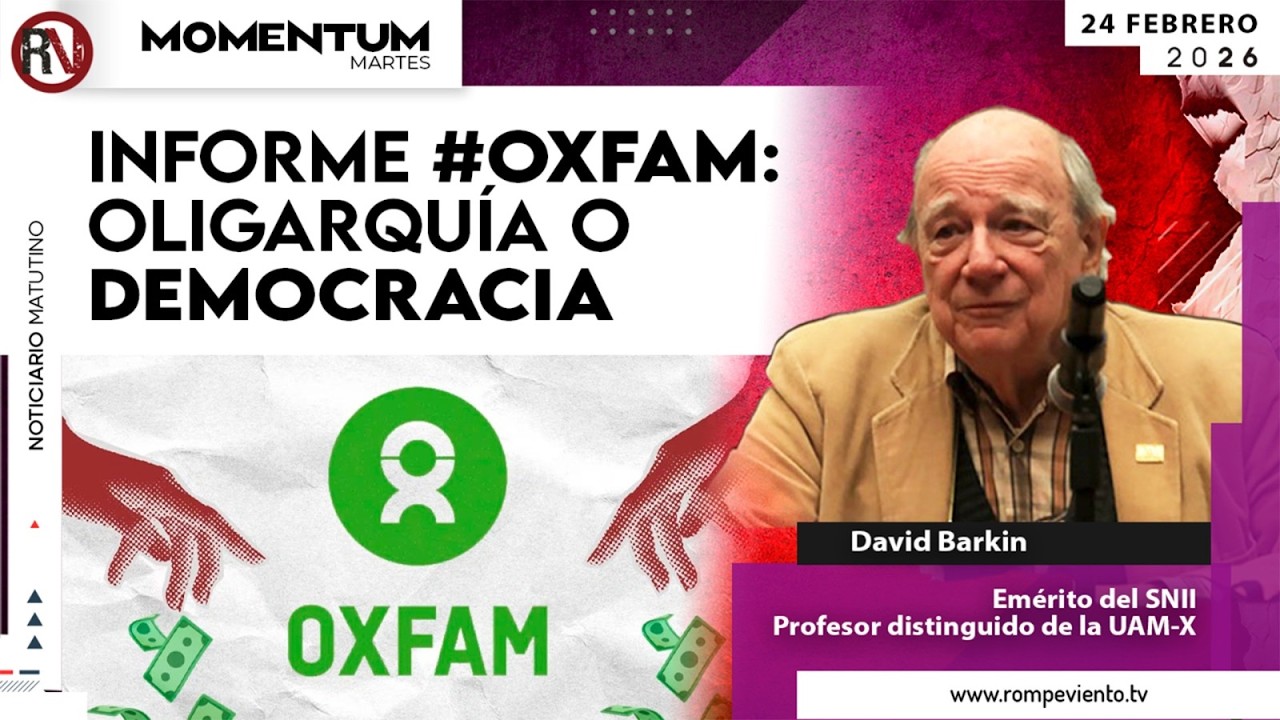 Informe #OXFAM: Oligarquía o Democracia | David Barkin