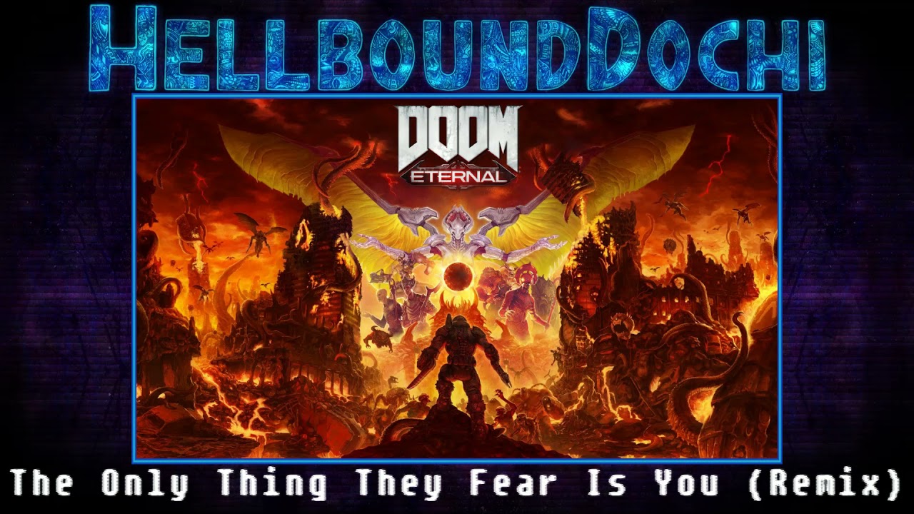 |Doom Eternal| The Only Thing They Fear Is You (Remix)