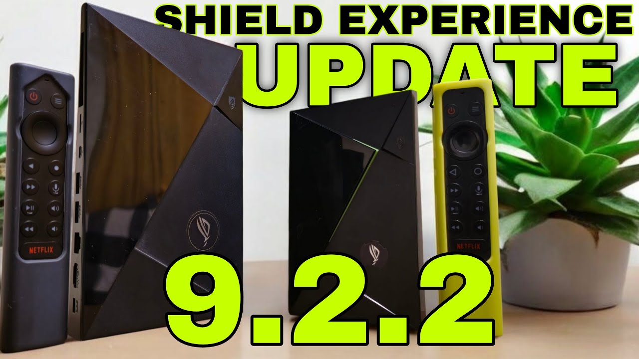 Обновление Nvidia Shield TV Experience 9.2.2 &mdash; что вам нужно знать