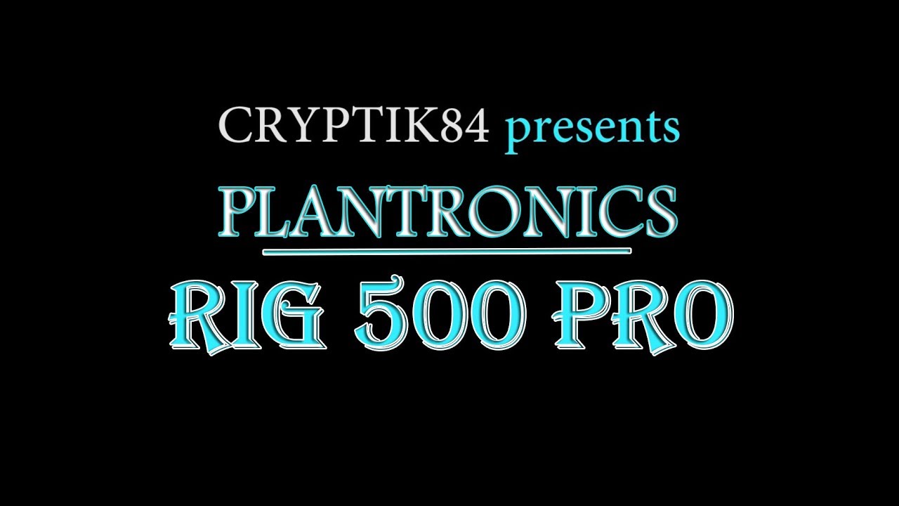Unboxing / Review - Plantronics RIG 500 Pro Headset