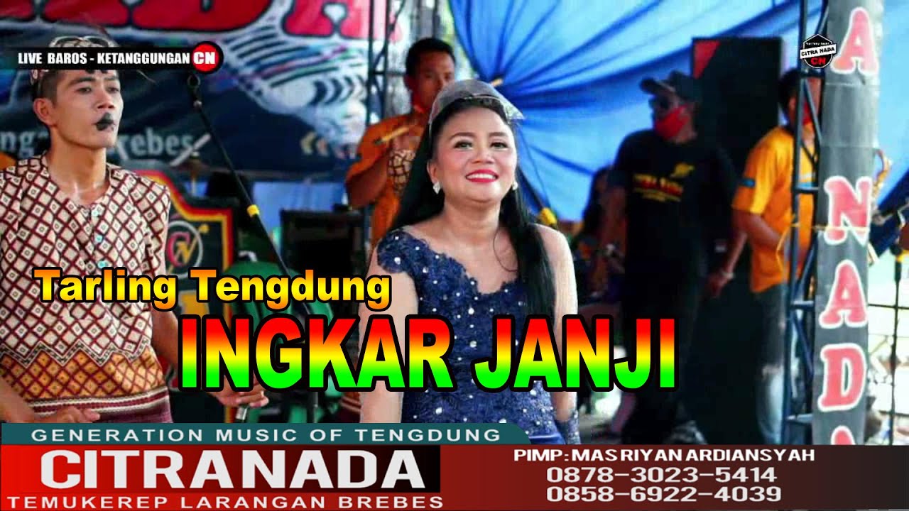 INGKAR JANJI ~ TARLING TENGDUNG || CITRA NADA LIVE DUKUH BAROS (GUNUNG KARANG) || KETANGGUNGAN