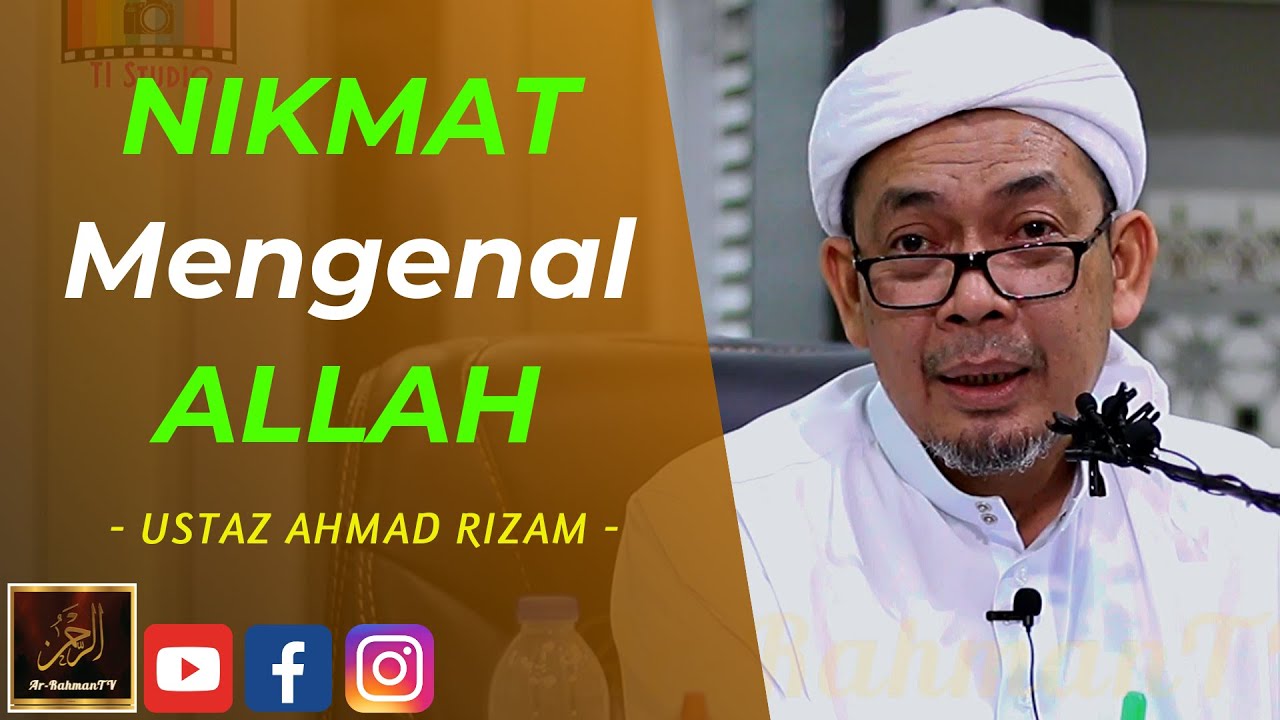 Ustaz Ahmad Rizam - NIKMAT Mengenal ALLAH