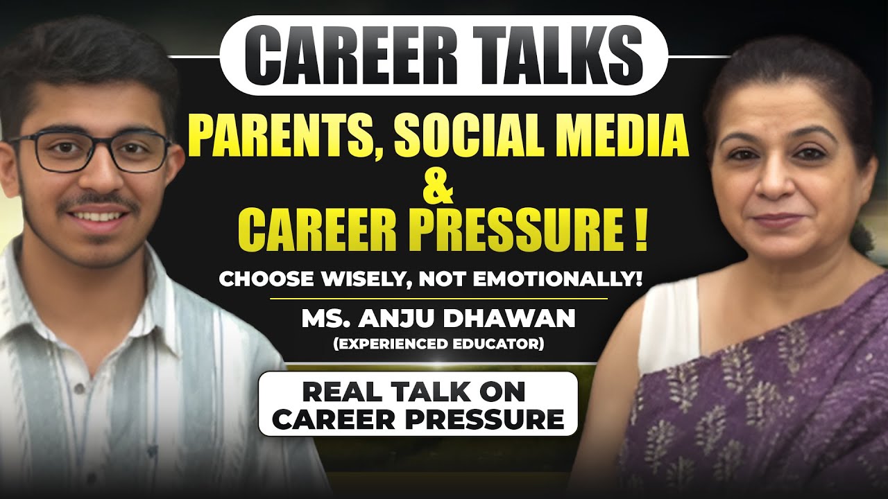 Parents, Social Media & Career Pressure | Why Students Choose the Wrong Careers | Career Talks