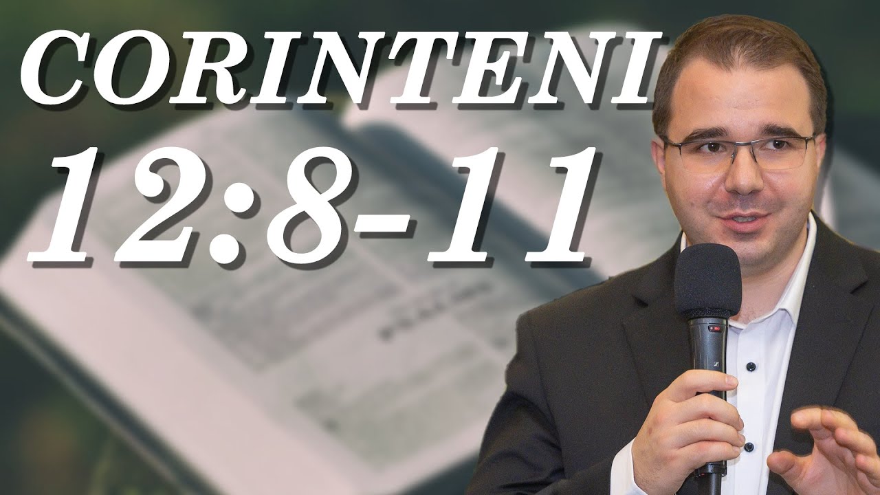 Andrei Bălulescu - Studiu Biblic din Cartea 1 Corinteni 12:8-11| Pt. 1