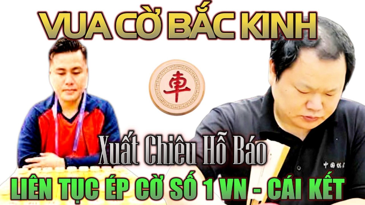 Cờ tướng độc lạ: Vua cờ liên tục ép cờ lại lý huynh và cái kết đứng hình