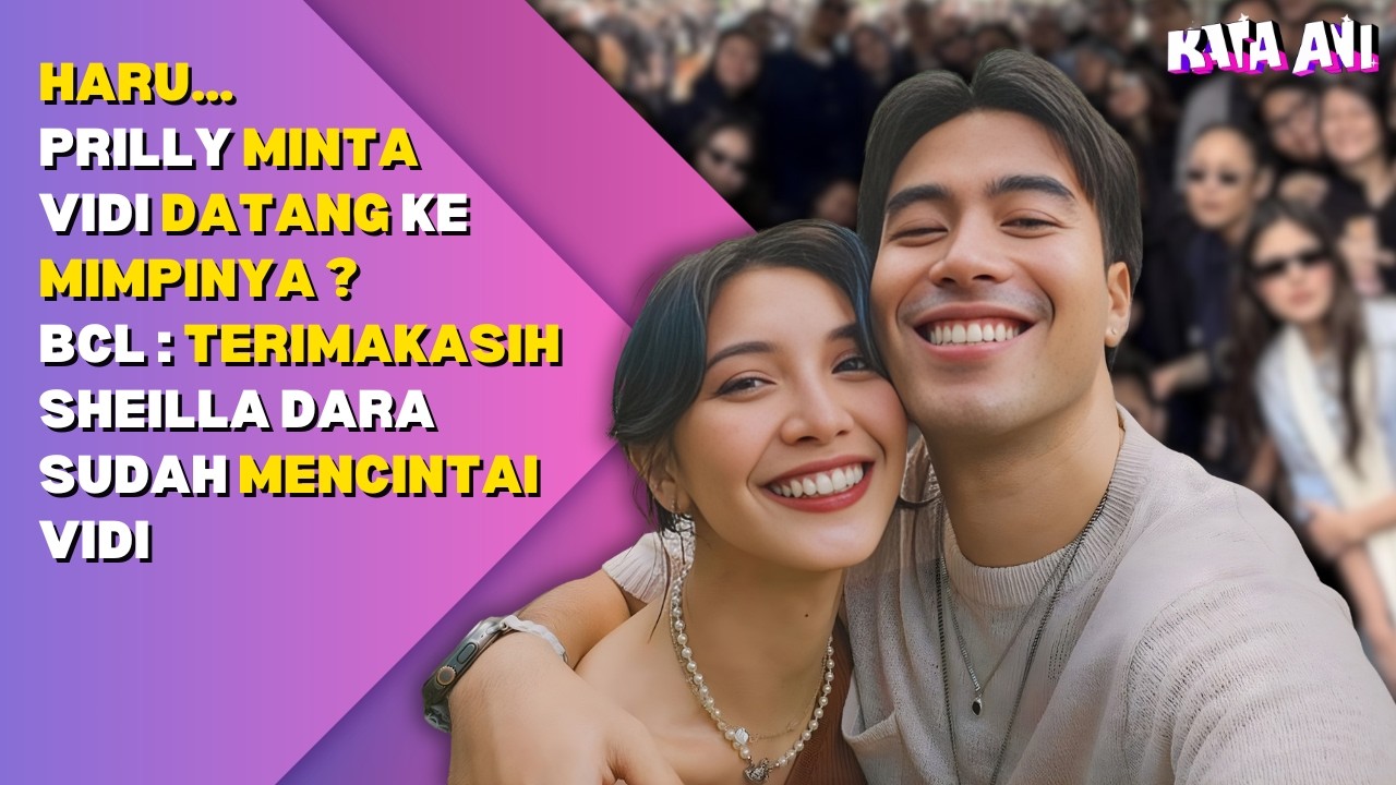 HARU…PRILLY MINTA VIDI DATANG KE MIMPINYA ? BCL : TERIMAKASIH SHEILLA DARA SUDAH MENCINTAI VIDI