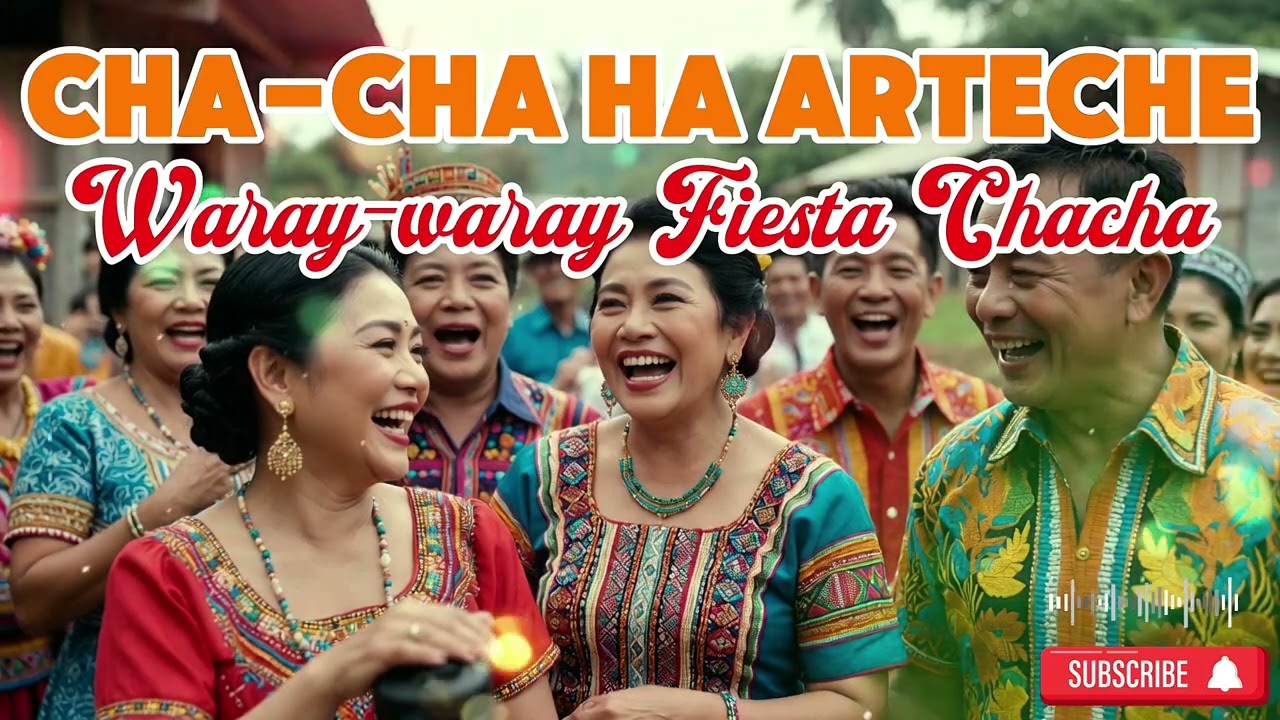 Cha-Cha ha Arteche &ndash; Waray-Waray Fiesta Song | Eastern Samar Dance Hit