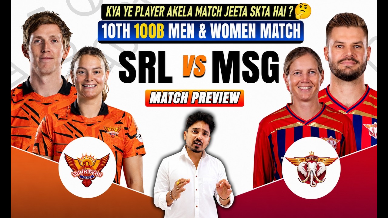 Sunrisers Leeds vs Manchesters Super Giants, 10th 100 Balls | SRL vs MSG | SRLW vs MSGW Prediction