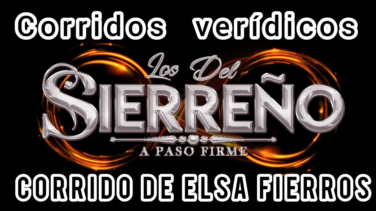 El Corrido De Elsa Fierros Los Del Sierre&ntilde;o.