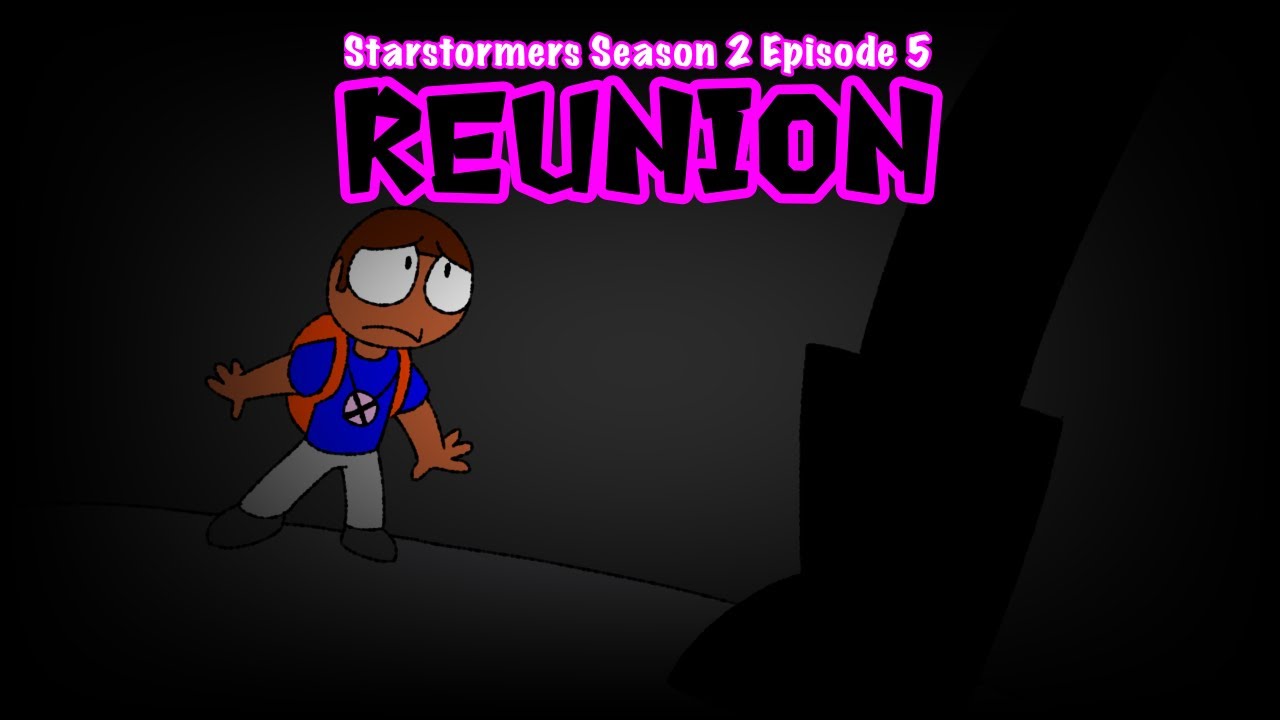 Starstormers [S2E5] Reunion DX (Directors’ Cut)
