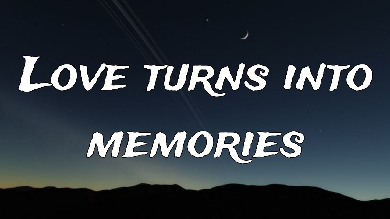 Love Turns Into Memories 💔 | Sad Song Lyrics Video | Heartbreak & Lost Love Song