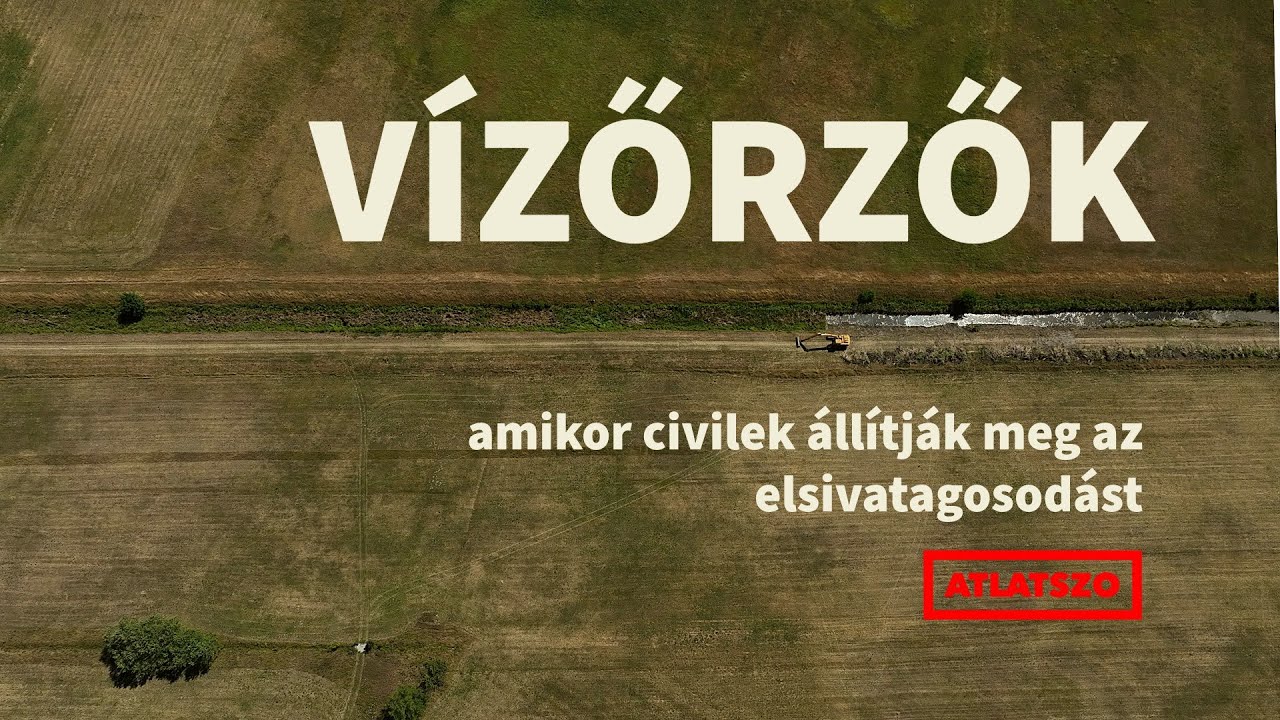 Vízőrzők – amikor civilek állítják meg az elsivatagosodást