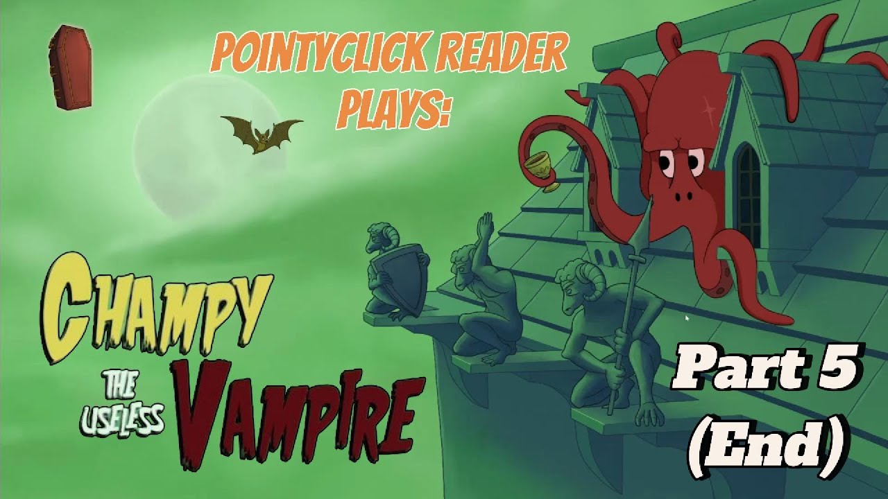 Getting the Holy Grail | Champy the Useless Vampire | Let's Play #5