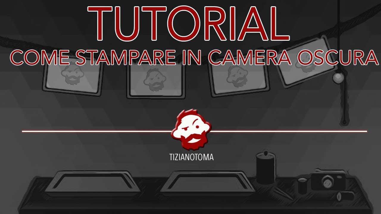 TUTORIAL - COME STAMPARE IN CAMERA OSCURA