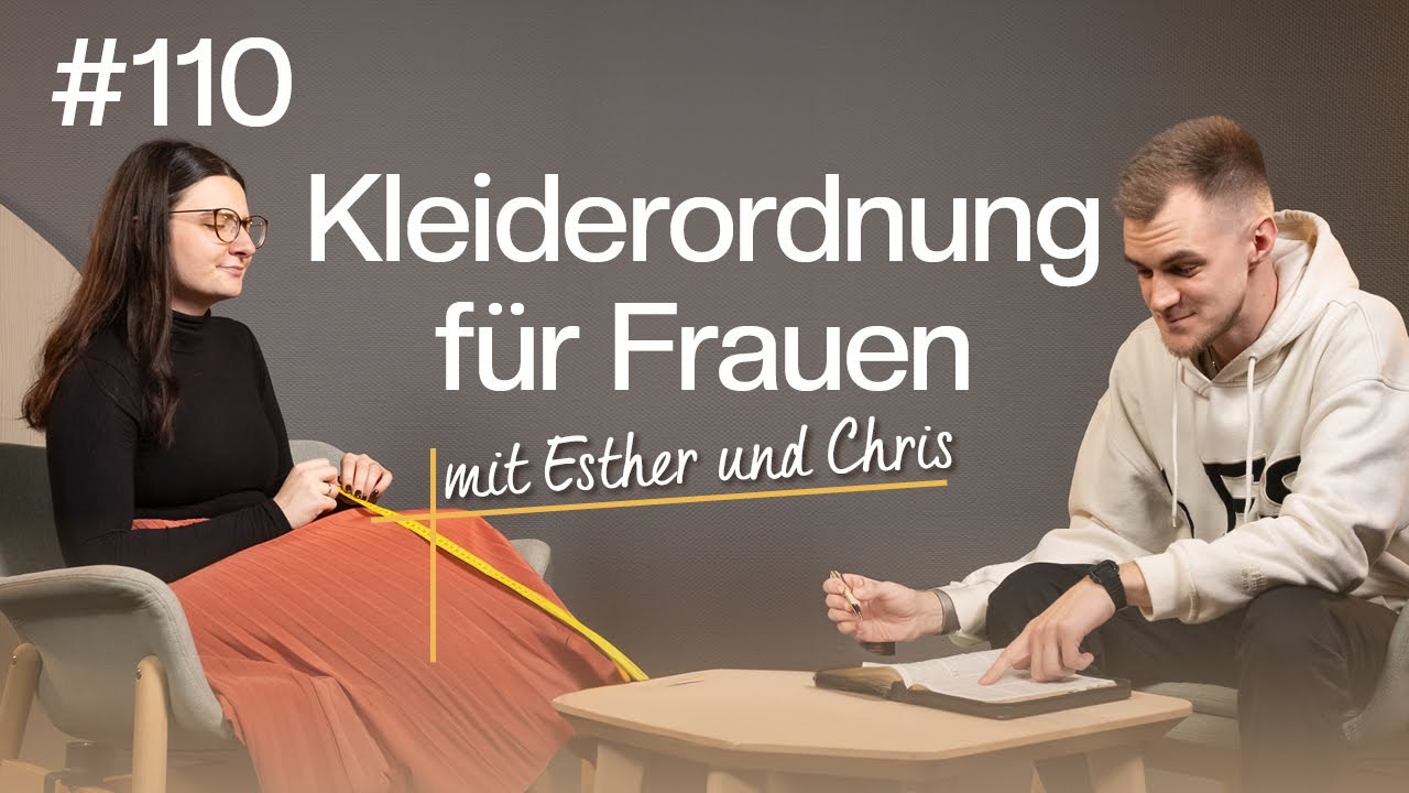 Kleiderordnung für Frauen #110 | Esther & Chris | togetheringod-Podcast