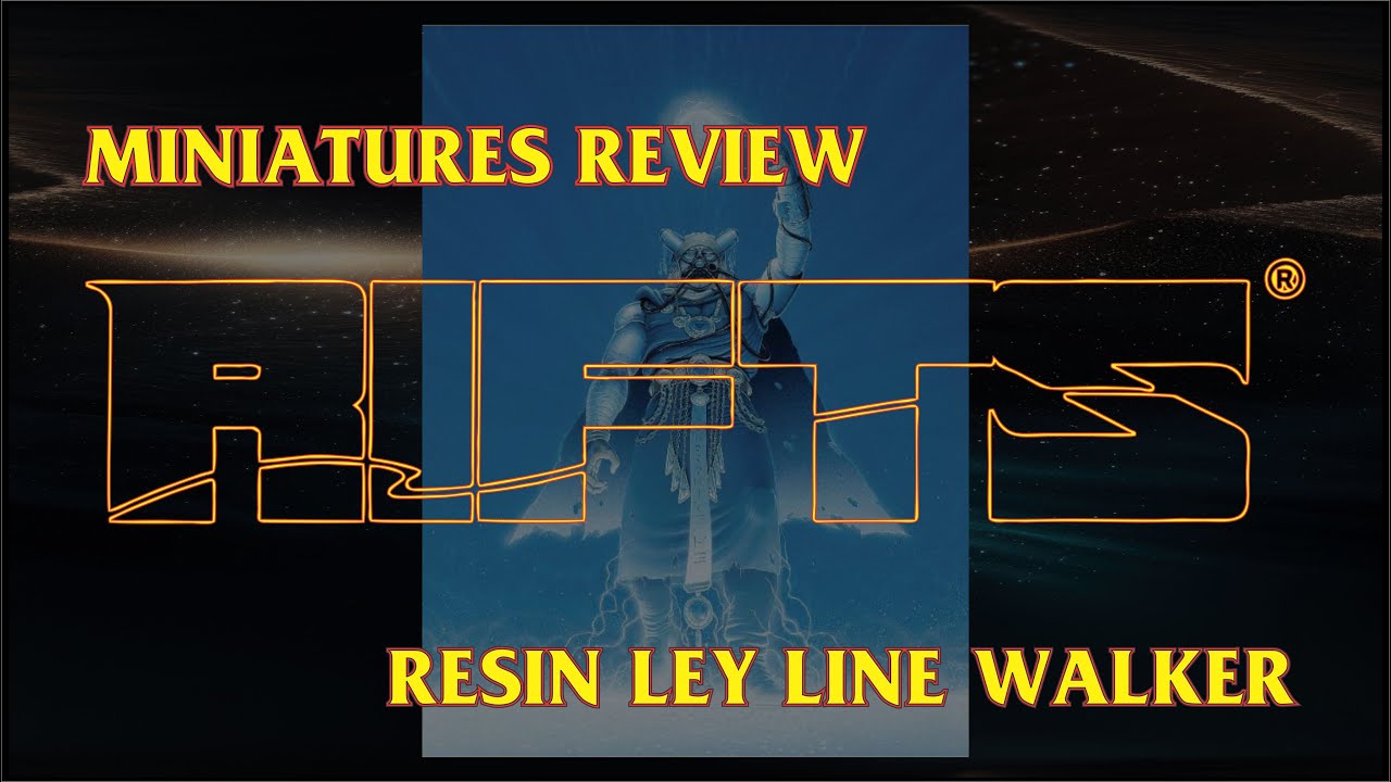 Rifts Miniatures Resin Ley Line Walker Review